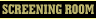 Screening Room